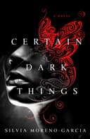 Cover of Certain Dark Things