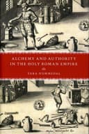 Cover of Alchemy and Authority in the Holy Roman Empire