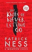 Cover of The Knife of Never Letting Go